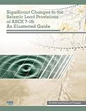 Significant Changes to the Seismic Load Provisions of ASCE 7-10: An Illustrated Guide - 0784411174