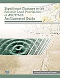 Significant Changes to the Seismic Load Provisions of ASCE 7-10: An Illustrated Guide-Wow! eBook
