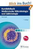 Kurzlehrbuch Medizinische Mikrobiologie und Infektiologie: Nach neuer AO mit den F�chern: Mikrobiologie, Virologie, Hygiene sowie Infektiologie und Immunologie. Mit MEDILEARN-G�tesiegel