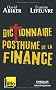 Dictionnaire posthume de la finance : Les gros maux qui ont fait kracher le monde