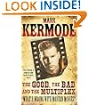 The Good, The Bad and The Multiplex