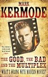 The Good, The Bad and The Multiplex