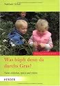 Was h&uuml;pft denn da durchs Gras?: Natur entdecken, sp&uuml;ren und erleben