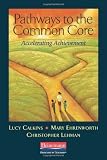 Pathways to the Common Core: Accelerating Achievement (Edition unknown) by Calkins, Lucy, Ehrenworth, Mary, Lehman, Christopher [Paperback(2012£©]