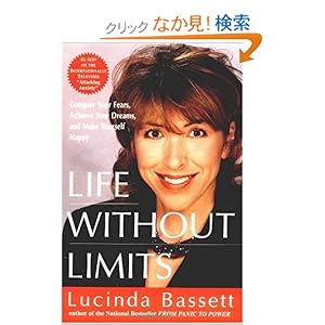 【クリックでお店のこの商品のページへ】Life Without Limits: Conquer Your Fears, Achieve Your Dreams, and Make Yourself Happy: Lucinda Bassett: 洋書