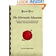 The Hermetic Museum: How that Greatest and Truest Medicine of the Philospher's Stone may be Found and Held (Forgotten... by  Arthur Edward Waite