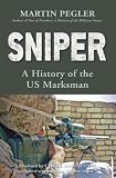 Sniper: A History of the US Marksman (General Military)