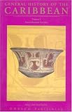 General History of the Caribbean Volume I: Autochthonous Societies
