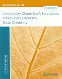 Solutions Guide: By James F. Hall, University Of Massachusetts, Lowell: Used with ...Zumdahl-Introductory Chemistry: Media Update; Zumdahl-Introductory ... Zumdahl-Basic Chemistry: Media Update