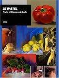 Le pastel : Fruits et l�gumes du jardin