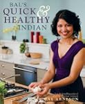 Bal's Quick and Healthy Indian