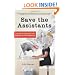 Save the Assistants: A Guide to Surviving and Thriving in the Workplace