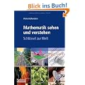 Mathematik sehen und verstehen: Schl�ssel zur Welt
