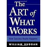 the art of what works how success really happens