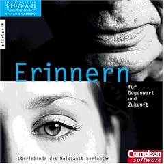 Erinnern f�r Gegenwart und Zukunft. �berlebende des Holocaust berichten