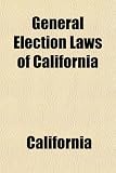 General Election Laws of California