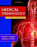 Medical Terminology: A Living Language (5th Edition)