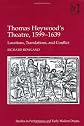 Thomas Heywood's theatre, 1599-1639 : locations, translations, and conflict