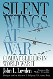 Silent Wings at War: Combat Gliders in World War II