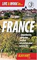 Live & Work in France: Comprehensive, Up-to-date, Practical Information About Everyday Life (How to)