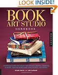 Book Art Studio Handbook: Techniques...