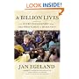 A Billion Lives: An Eyewitness Report from the Frontlines of Humanity