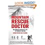 Mountain Rescue Doctor: Wilderness Medicine in the Extremes of Nature