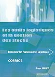 Corrige Outils Logistiques et Gestion des Stocks Bac Pro Logistique