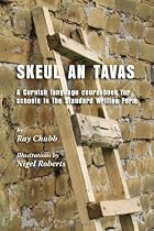 Skeul an Tavas: A Cornish Language Coursebook for Schools in the Standard Written Form