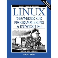 Linux. Wegweiser zur Programmierung und Entwicklung. Sprachen, Werkzeuge, Bibliotheken