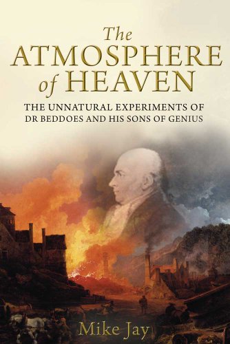 the atmosphere of heaven the unnatural experiments of dr beddoes and his sons of genius