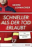 Image de Schneller als der Tod erlaubt: Ein Rettungssanitäter berichtet (Lübbe Sachbuch)