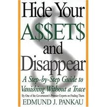 Hide Your Assets and Disappear (A Step-By-Step Guide to Vanishing Without a Trace) (Paperback)