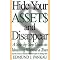 Hide Your Assets and Disappear (A Step-By-Step Guide to Vanishing Without a Trace) (Paperback)