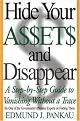 Hide Your Assets and Disappear (A Step-By-Step Guide to Vanishing Without a Trace) (Paperback)
