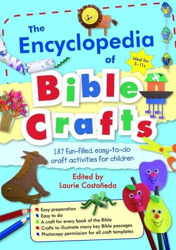 The Encyclopedia of Bible Crafts: 187 Fun-filled, Easy-to-do Craft Activities for Children