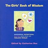 The Girls' Book of Wisdom: Empowering, Inspirational Quotes from over 400 Fabulous Females
