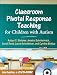 Classroom Pivotal Response Teaching for Children with Autism