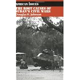 The Root Causes of Sudan's Civil Wars (African Issues)