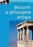 DÃ�couvrir la philosophie antique (French Edition)