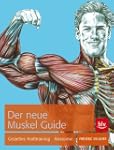 Der neue Muskel Guide: Gezieltes Kraf...