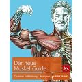 Der neue Muskel Guide: Gezieltes Krafttraining � Anatomie � Mit Poster