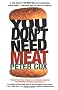 You Don't Need Meat