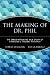 The Making of Dr. Phil: The Straight-Talking True Story of Everyone's Favorite Therapist