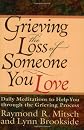 Grieving the Loss of Someone You Love: Daily Meditations to Help You Through the Grieving Process