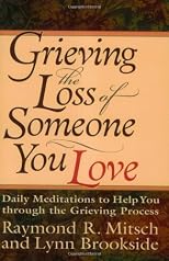 Grieving the Loss of Someone You Love: Daily Meditations to Help You Through the Grieving Process
