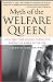 The MYTH OF THE WELFARE QUEEN: A PULTIZER PRIZE-WINNING JOURNALIST'S PORTRAIT OF WOMEN ON THE LINE