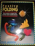 Festive folding : decorative origami for parties and celebrations