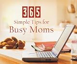 365 Simple Tips For Busy Moms (365 Perpetual Calendars)