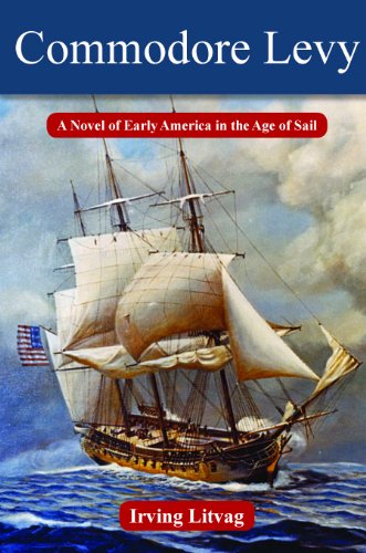 commodore levy a novel of early america in the age of sail modern jewish history